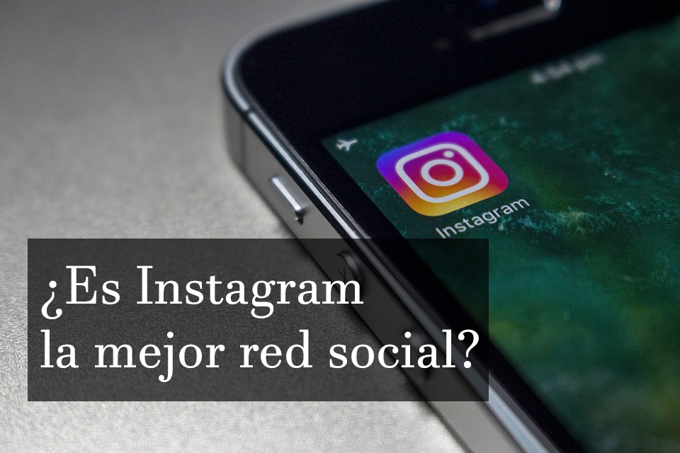 ¿Es Instagram la mejor red social?
