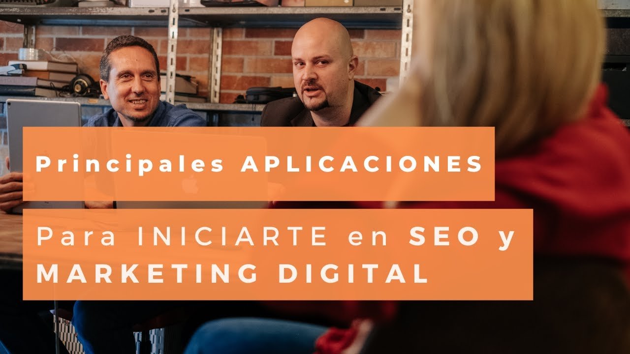 Principales APLICACIONES para INICIARTE en SEO y MARKETING DIGITAL