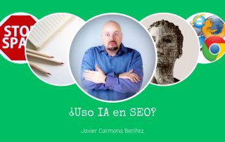 ¿Uso IA en SEO? La posición de Google sobre el uso de Inteligencia Artificial en el posicionamiento web.