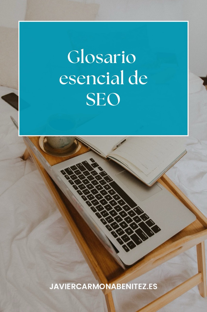 Glosario Esencial de SEO: Navegando en el Mundo de la Optimización para Motores de Búsqueda