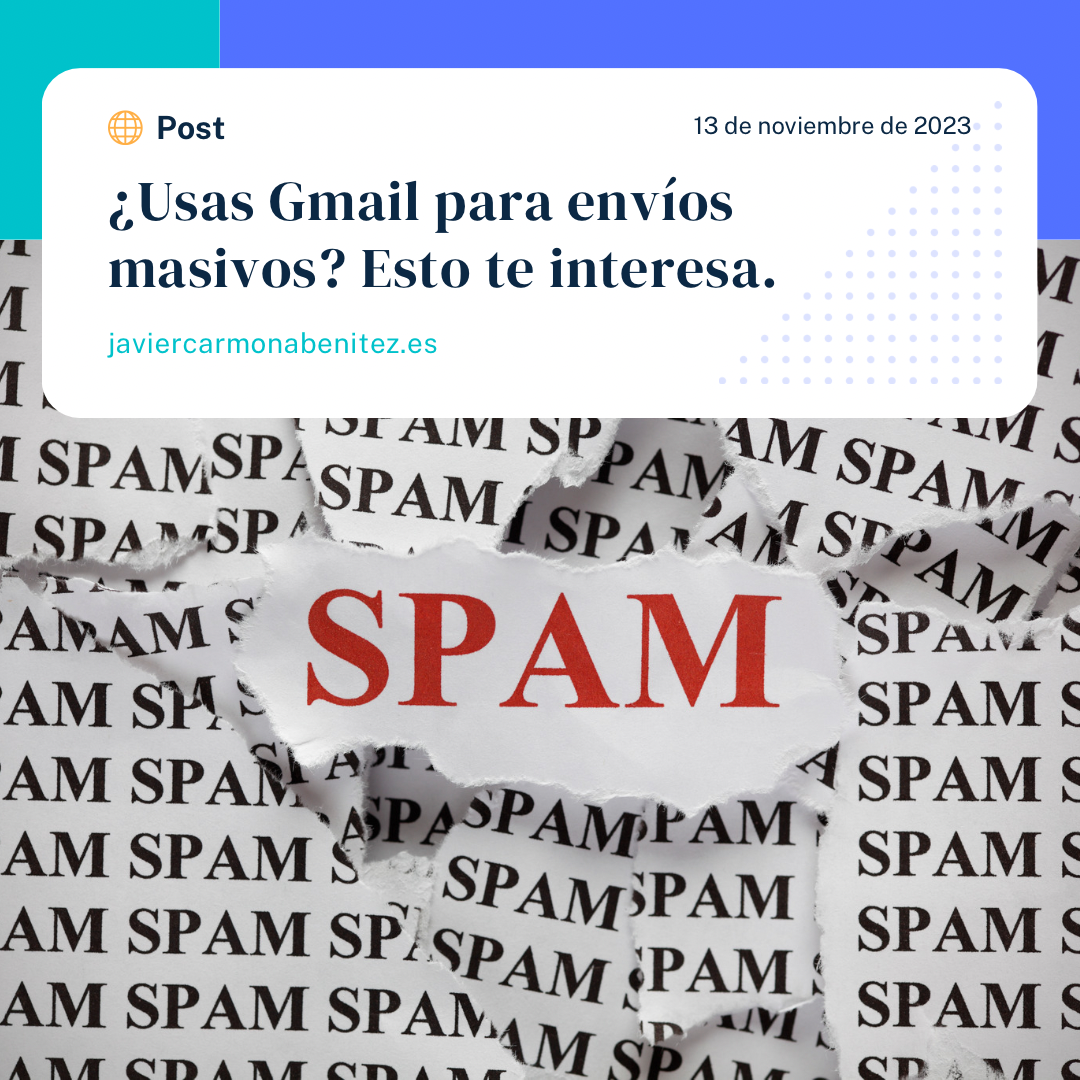 ¿Usas GMAIL para envíos masivos? Esto te interesa