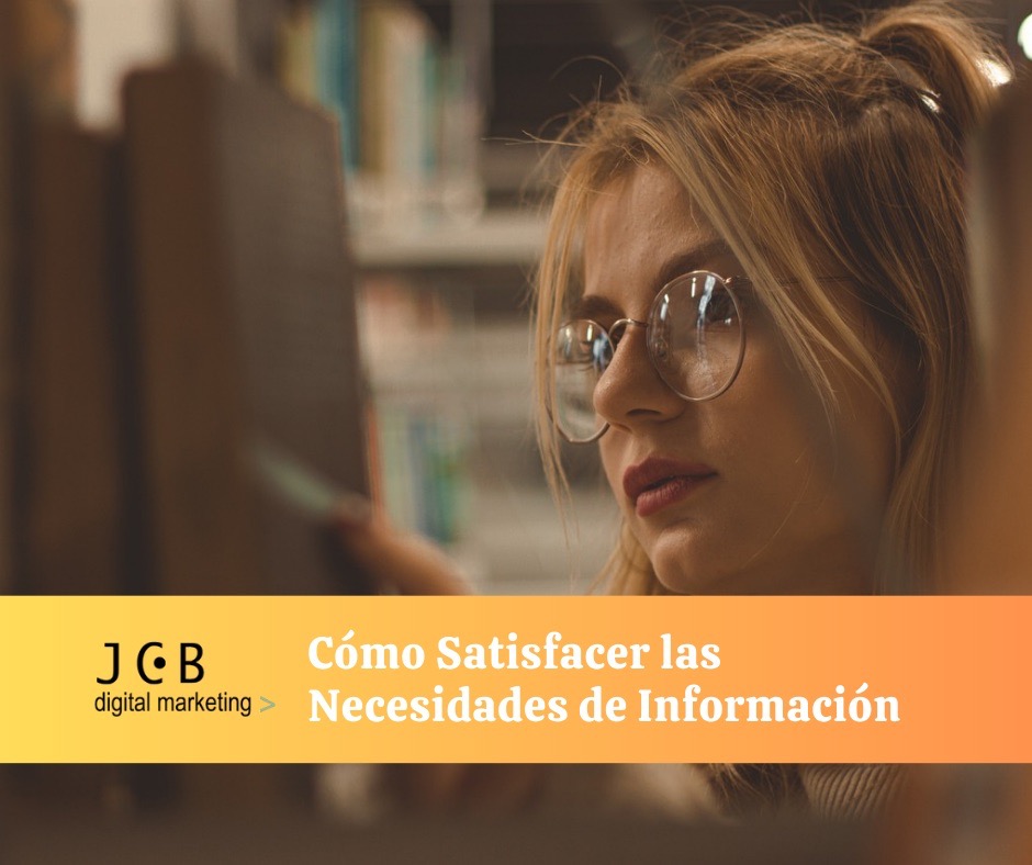 Cómo Satisfacer las Necesidades de Información en marketing