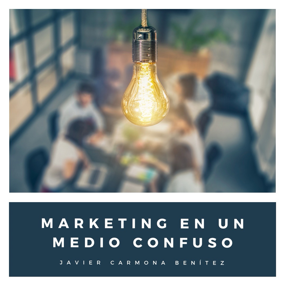 Estrategias de Marketing en un medio confuso