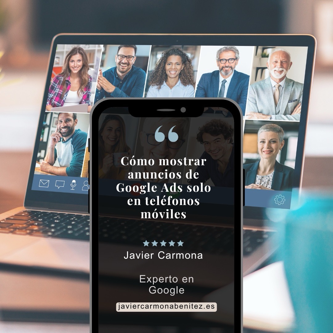 Cómo mostrar anuncios de Google Ads solo en teléfonos móviles